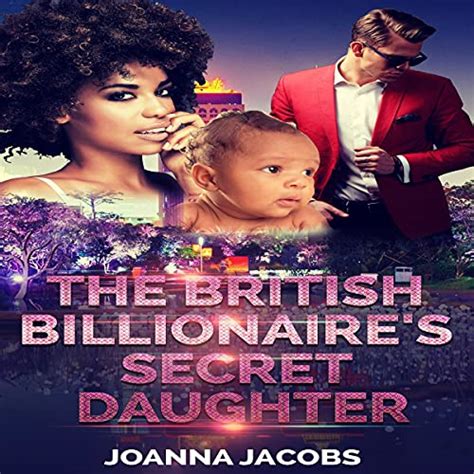 The British Billionaires Secret Daughter By Joanna Jacobs Audiobook