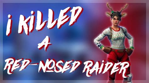 I Killed A Red Nosed Raider Fortnite Battle Royale Youtube