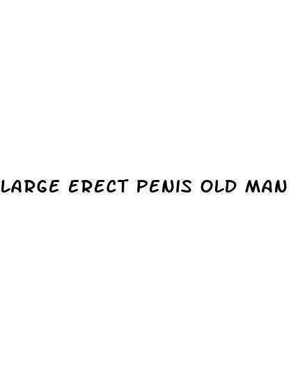 Large Erect Penis Old Man