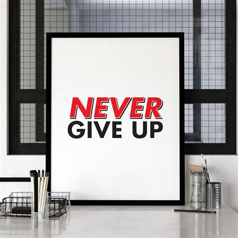 Never Give Up Print Never Give Up Poster Never Give Up Etsy