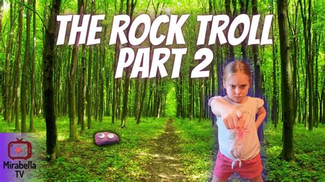 the rock troll returns a mirabella tv adventure short film youtube