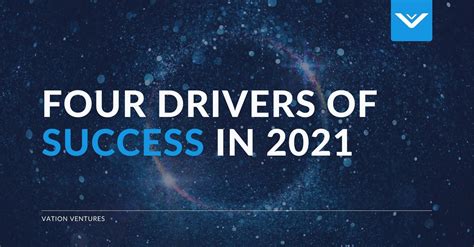 The Four Drivers Of Success In 2021 Vation Ventures