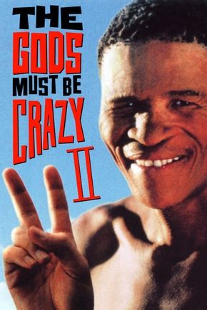 The gods must be crazy i. Os Deuses Devem Estar Loucos 2 - 26 de Julho de 1989 | Filmow