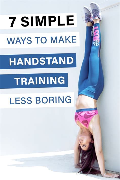 7 Simple Ways To Make Handstand Training Less Boring Artofit
