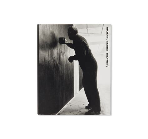 Richard Serra Drawing A Retrospective By Richard Serra Twelvebooks