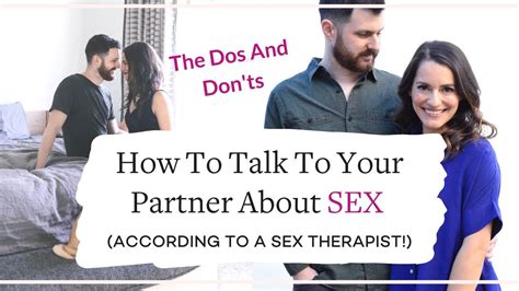 how to talk to your partner about sex the dos and don ts according to a sex therapist youtube