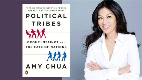 Amy Chua On Political Tribes Group Instinct And The Fate Of Nations