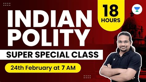 Complete Indian Polity In 18 Hours Super Specialist Class UPSC CSE