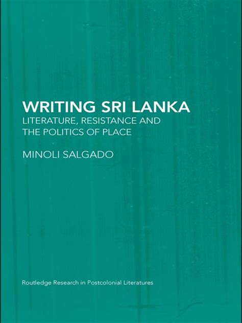 Writing Sri Lanka Literature Resistance And The Politics Of Place