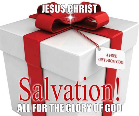Salvation Is A Free T From God