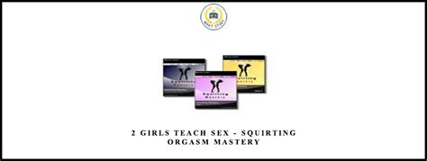2 girls teach sex squirting orgasm mastery