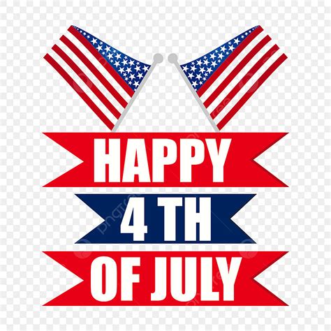 Happy Th Of July Clipart Transparent Background Happy Th Of July Vector Best Design Best