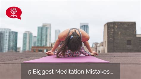 5 Biggest Meditation Mistakes Youtube