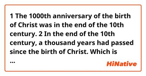 1 The 1000th Anniversary Of The Birth Of Christ Was In The End Of The