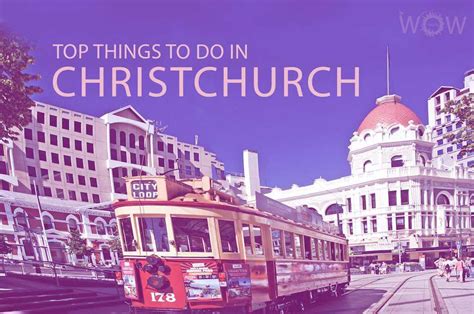 Top 11 Things To Do In Christchurch 2023 Wow Travel