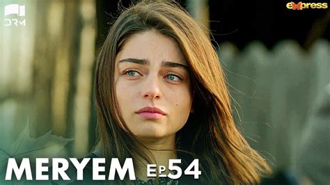 Meryem Episode 54 Turkish Drama Furkan Andıç Ayça Ayşin Urdu