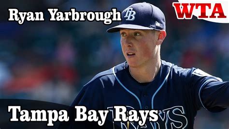 Ryan Yarbrough Pitcher Tampa Bay Rays Wta Youtube