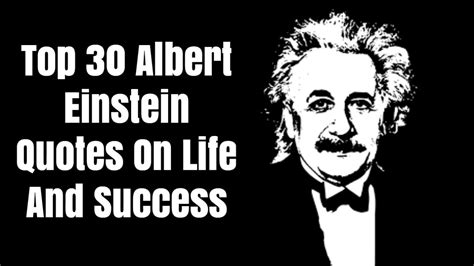 Top 30 Albert Einstein Quotes On Life And Success Youtube