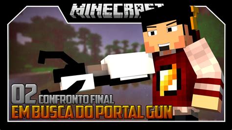 Find the best minecraft servers with our multiplayer server list. Minecraft: CONFRONTO FINAL - EM BUSCA DO PORTAL GUN ‹ O2 ...