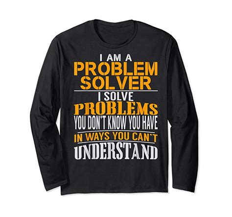 Buy Problem Solver Solve Problems You Dont Know You Have T Shirt Tees