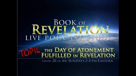 Celebrating The Day Of Atonement Fulfilled In The Book Of Revelation
