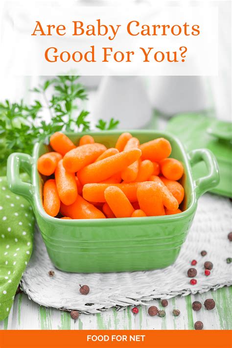 Are Baby Carrots Good For You Food For Net