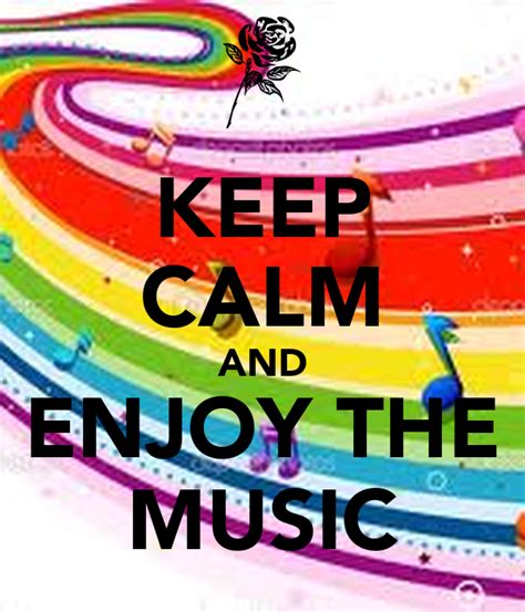 Keep Calm And Enjoy The Music Poster Leonor Cc Keep Calm O Matic