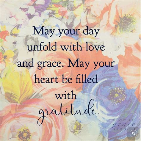 May Your Day Unfold With Love And Grace May Your Heart Be Filled With