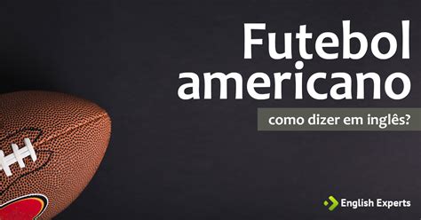 Futebol Americano Em Inglês