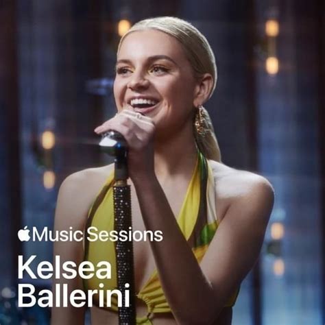 Kelsea Ballerini Apple Music Sessions Kelsea Ballerini Lyrics And