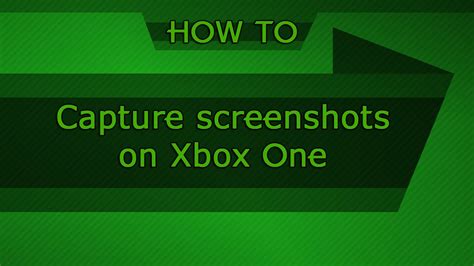 How To Capture Screenshots On Xbox One Youtube