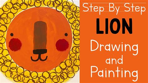 Step By Step Lion Art Lesson Toddlers Preschoolers Kindergarteners