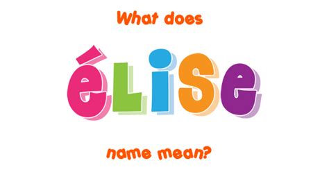 What is the meaning of lilibeth? Élise name - Meaning of Élise