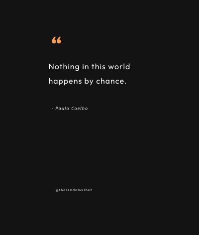 50 Nothing Happens By Chance Quotes And Sayings The Random Vibez