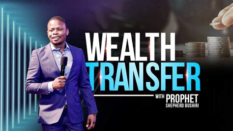 Wealth Transfer Financial Revival Prophet Shepherd Bushiri Youtube