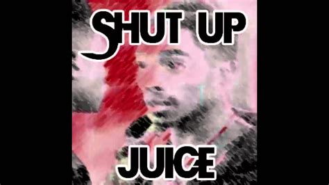 Shut Up Juice Episode YouTube