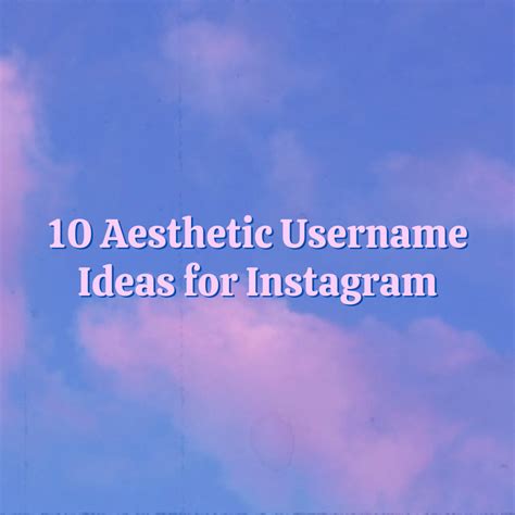 10 Aesthetic Username Ideas For Instagram The Ultimate List Turbofuture