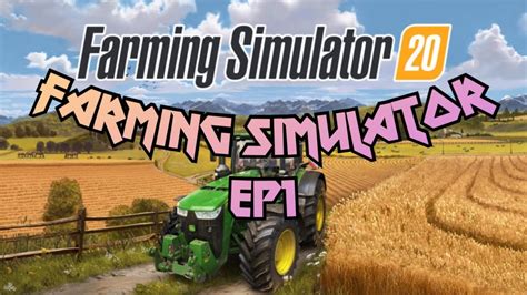 Farming Simulator 20 Ep1 Youtube