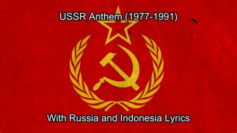 Ussr Anthem 1977 1991 With Russia And Indonesia Lyrics Youtube