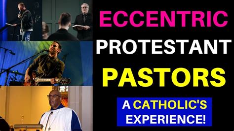 Eccentric Protestant Pastors And Preachers Experiences Of A Catholic