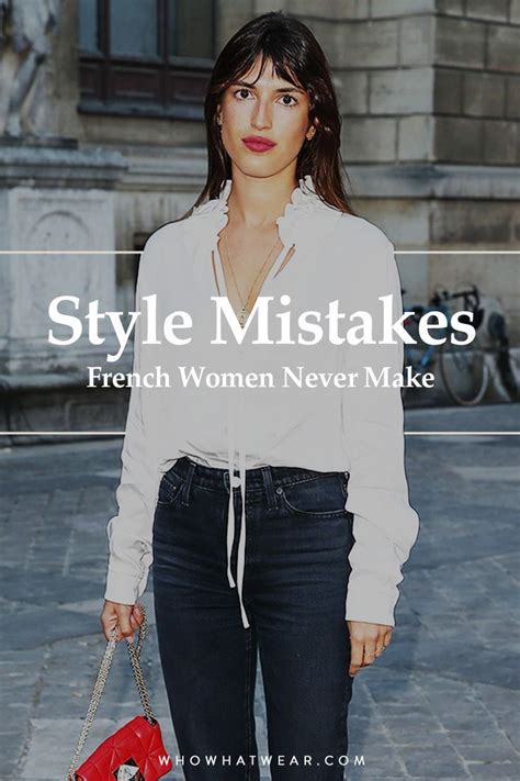 French Women Never Make These Fashion Mistakes French Women Style French Women Style Mistakes