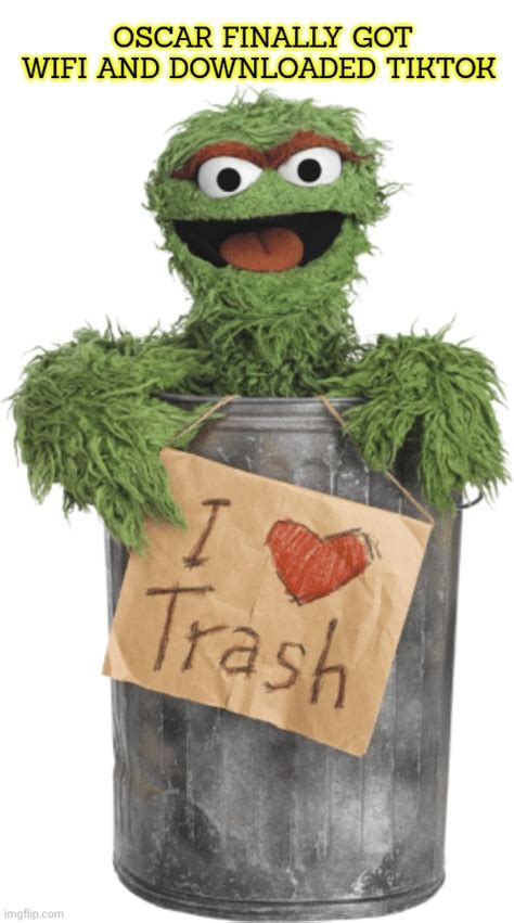 Oscar The Grouch Gets The Interwebz Imgflip