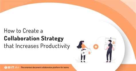 Collaboration Strategy Definition Benefits And Process Bit Blog