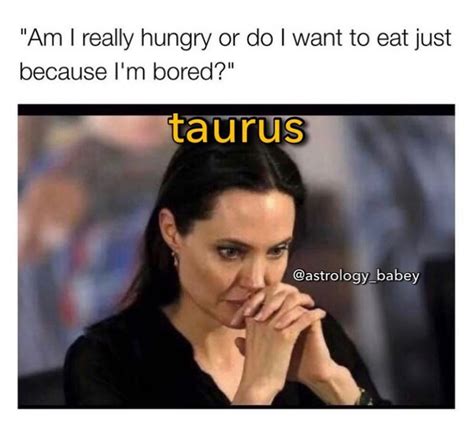 Taurus Memes♉️ On Instagram Literally Me 😟 Follow Taurusimply For