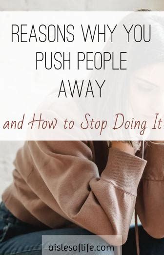 Why You Push People Away And How To Stop Pushing People Away Aisles