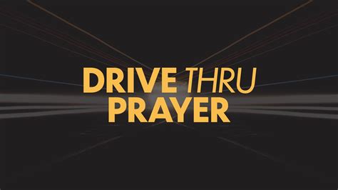 Drive Thru Prayer Mission Hills Church