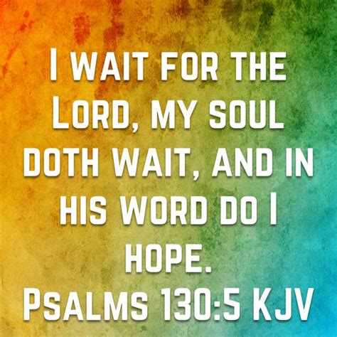 Psalm 130 5 I Wait For The LORD My Soul Doth Wait And In His Word Do