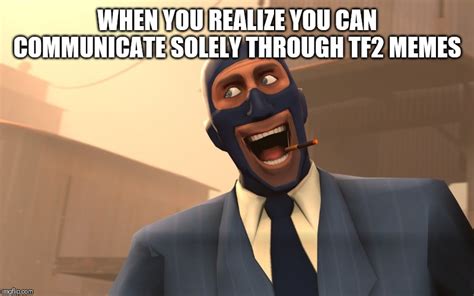 Bring On The Tf2 Memes Imgflip