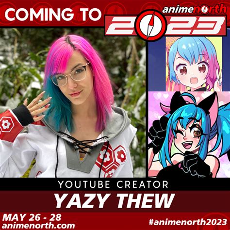 Anime North Coming To Anime North 2023 Youtube Creator Yazy Thew
