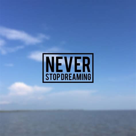 Never Stop Dreaming Never Stop Dreaming Itu Light Box Funny Quotes